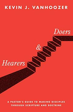portada Hearers and Doers: A Pastor's Guide to Making Disciples Through Scripture and Doctrine 