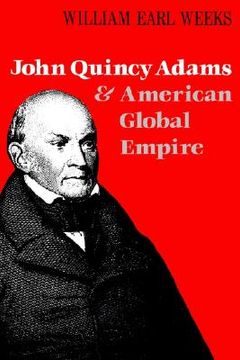 portada john quincy adams and american global empire (en Inglés)