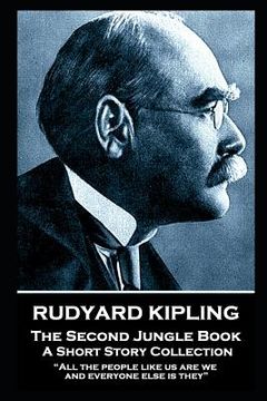 portada Rudyard Kipling - The Second Jungle Book: "All the people like us are we, and everyone else is they"