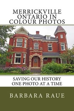 portada Merrickville Ontario in Colour Photos: Saving Our History One Photo at a Time (in English)