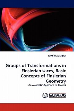 portada groups of transformations in finslerian saces, basic concepts of finslerian geometry (en Inglés)
