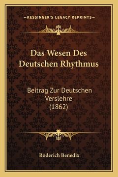 portada Das Wesen Des Deutschen Rhythmus: Beitrag Zur Deutschen Verslehre (1862) (en Alemán)