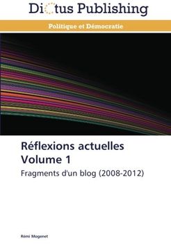 portada Réflexions actuelles Volume 1: Fragments d'un blog (2008-2012)