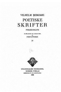 portada Poetiske Skrifter, Folkeudgave, Samlede Og Udgivne Af Forfatteren - IV (en Danés)