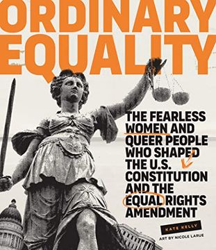 portada Ordinary Equality: The Fearless Women and Queer People who Shaped the U. Sh Constitution and the Equal Rights Amendment (en Inglés)