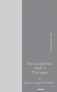 portada Das Kriegsende 1945 in Thüringen in Augenzeugenberichten