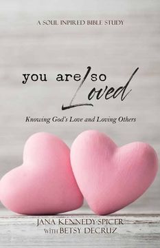 portada You Are So Loved: Knowing God's Love and Loving Others (en Inglés)