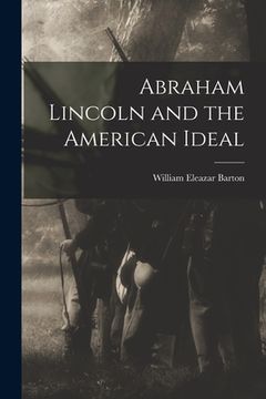 portada Abraham Lincoln and the American Ideal (en Inglés)