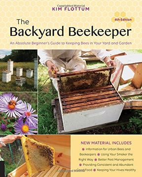 portada The Backyard Beekeeper, 4th Edition: An Absolute Beginner's Guide to Keeping Bees in Your Yard and Garden (en Inglés)