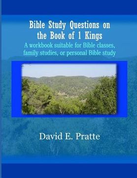 portada Bible Study Questions on the Book of 1 Kings: A workbook suitable for Bible classes, family studies, or personal Bible study (en Inglés)