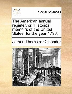 portada the american annual register, or, historical memoirs of the united states, for the year 1796.