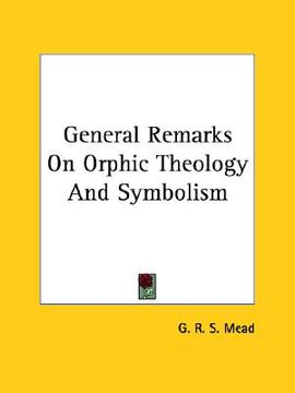portada general remarks on orphic theology and symbolism