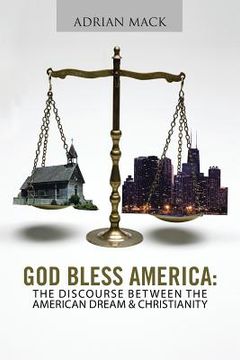 portada God Bless America: The Discourse Between the American Dream & Christianity (en Inglés)