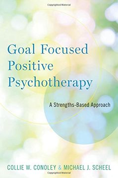portada Goal Focused Positive Psychotherapy: A Strengths-Based Approach