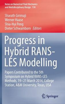 portada Progress in Hybrid Rans-Les Modelling: Papers Contributed to the 5th Symposium on Hybrid Rans-Les Methods, 19-21 March 2014, College Station, A&m Univ (in English)
