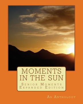 portada Moments in the Sun: Senior Moments - Expanded Edition (en Inglés)