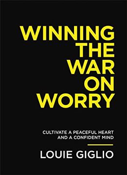 portada Winning the War on Worry: Cultivate a Peaceful Heart and a Confident Mind (in English)