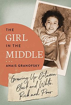 portada The Girl in the Middle: Growing Up Between Black and White, Rich and Poor
