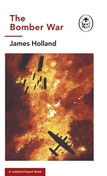 portada The Bomber War: A Ladybird Expert Book: Book 7 of the Ladybird Expert History of the Second World war (The Ladybird Expert Series) (en Inglés)
