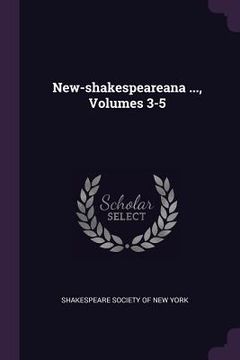 portada New-shakespeareana ..., Volumes 3-5 (in English)