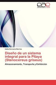 portada diseno de un sistema integral para la pitaya (stenocereus griseus) (in Spanish)