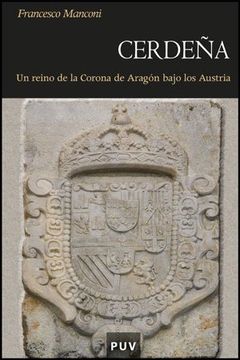 portada Cerdeña: Un Reino de la Corona de Aragón Bajo los Austria (Història)