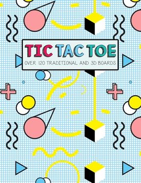 portada Tic Tac Toe- Over 120 Traditional and 3D Boards: Jumbo format game book for Kids and Adults! (in English)