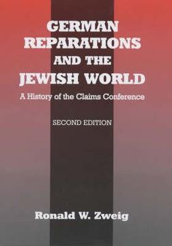 portada german reparations and the jewish world: a history of the claims conference (en Inglés)