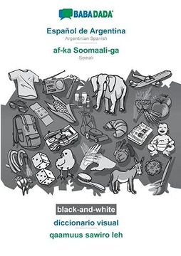 portada Babadada Black-And-White, Español de Argentina - Af-Ka Soomaali-Ga, Diccionario Visual - Qaamuus Sawiro Leh: Argentinian Spanish - Somali, Visual Dictionary