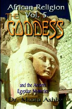 portada african religion volume 5: the goddess and the egyptian mysteriesthe path of the goddess the goddess path (en Inglés)