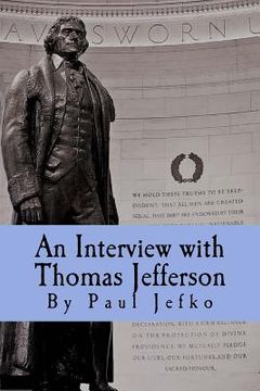 portada An Interview with Thomas Jefferson: Part of the 10 Program Video Podcast Series 'They Are Here' (en Inglés)