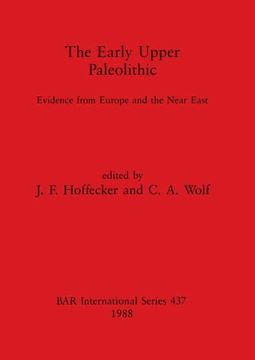 portada The Early Upper Paleolithic: Evidence From Europe and the Near East (Bar International) (en Inglés)