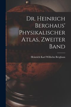 portada Dr. Heinrich Berghaus' Physikalischer Atlas, Zweiter Band (en Alemán)