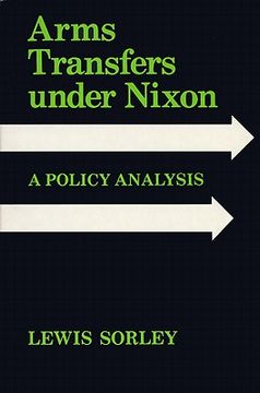 portada arms transfers under nixon: a policy analysis (en Inglés)