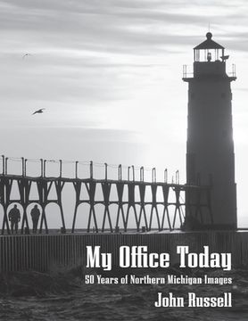 portada My Office Today: 50 Years of Northern Michigan Images 