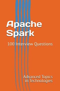 portada Apache Spark: 100 Interview Questions (en Inglés)