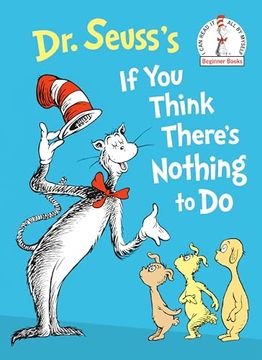 portada Dr. Seuss's if you Think There's Nothing to do (Beginner Books(R)) (in English)