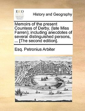 portada memoirs of the present countess of derby, (late miss farren); including anecdotes of several distinguished persons, ... [the second edition]. (en Inglés)