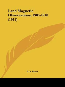 portada land magnetic observations, 1905-1910 (1912) (in English)