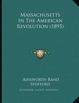 portada massachusetts in the american revolution (1895) (en Inglés)