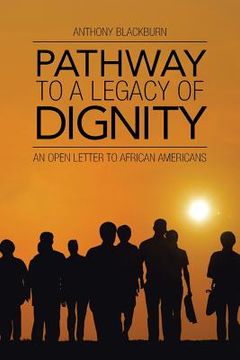 portada Pathway to a Legacy of Dignity: An Open Letter to African Americans