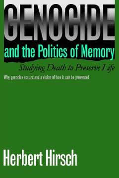 portada genocide and the politics of memory: studying death to preserve life (en Inglés)