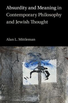 portada Absurdity and Meaning in Contemporary Philosophy and Jewish Thought (en Inglés)