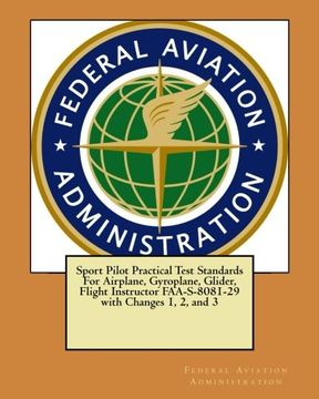 portada Sport Pilot Practical Test Standards for Airplane, Gyroplane, Glider, Flight Instructor Faa-S-8081-29 With Changes 1, 2, and 3 (en Inglés)