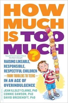 portada How Much Is Too Much? [previously published as How Much Is Enough?]: Raising Likeable, Responsible, Respectful Children--from Toddlers to Teens--in an Age of Overindulgence (en Inglés)