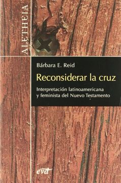 portada Reconsiderar la cruz: Interpretación latinoamericana y feminista del Nuevo Testamento (Aletheia)