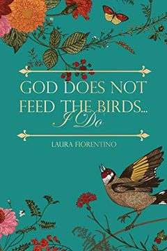 portada God Does not Feed the Birds. I do (in English)