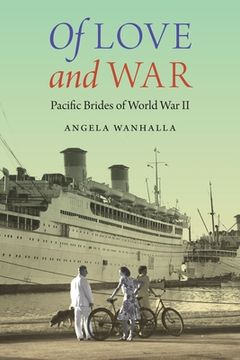 portada Of Love and War: Pacific Brides of World War II (en Inglés)