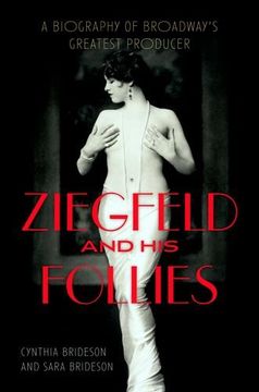 portada Ziegfeld and His Follies: A Biography of Broadway's Greatest Producer (Screen Classics)