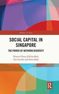 portada Social Capital in Singapore: The Power of Network Diversity (Politics in Asia) (en Inglés)